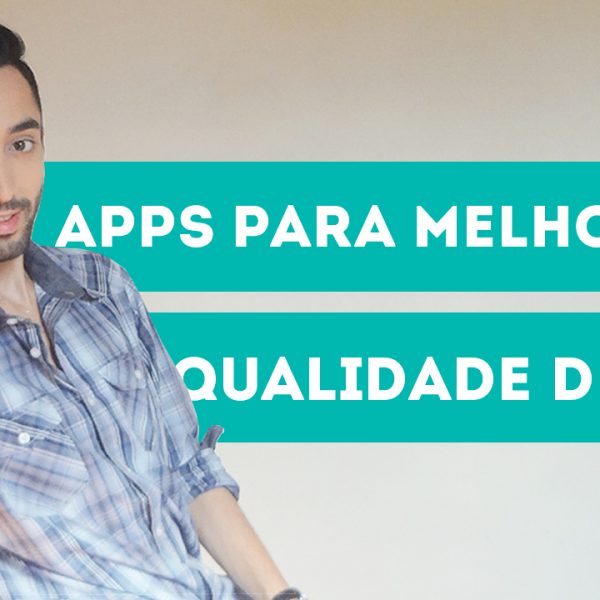 5-apps-para-melhorar-qualidade-de-vida